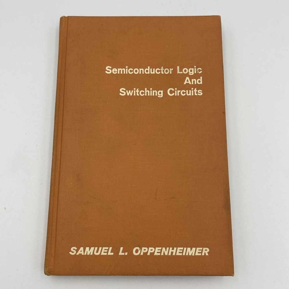 Semiconductor Logic And Switching Circuits By Samuel L. Oppenheimer 1966 Vintage
